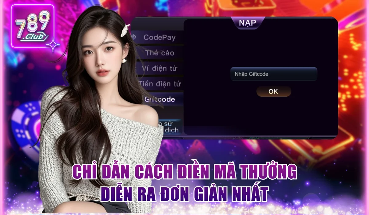 Code 789club Mã Khuyến Mãi Hấp Dẫn Và Thưởng Liên Tục 3 chi dan cach dien ma thuong dien ra don gian nhat