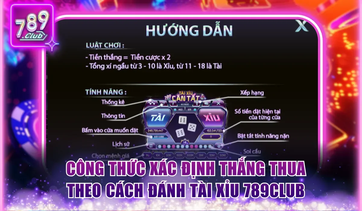 Cách Đánh Tài Xỉu 789Club Đơn Giản Dành Riêng Cho Newbie 2 Công thức xác định thắng thua theo cách đánh Tài Xỉu 789Club