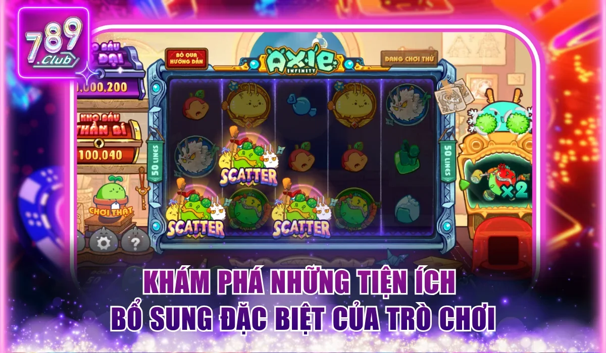 Khám phá những tiện ích bổ sung đặc biệt của trò chơi