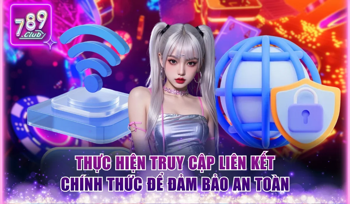 Tải Game Tài Xỉu 789Club Uy Tín Và Chơi An Toàn Mỗi Ngày 3 thuc hien truy cap lien ket chinh thuc de dam bao an toan