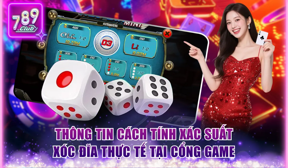 Cách Tính Xác Suất Xóc Đĩa Cụ Thể, Bí Quyết Thắng Lớn 3 Thông tin cách tính xác suất xóc đĩa thực tế tại cổng game